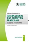 INTERNATIONAL AND EUROPEAN TRADE LAW SELECTED DOCUMENTS width=