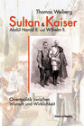 Buchcover Sultan & Kaiser: Abdül Hamid II. und Wilhelm II.