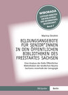 Buchcover Bildungsangebote für Senior*innen in den öffentlichen Bibliotheken des Freistaates Sachsen