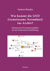 Buchcover Wie kommt die GND (Gemeinsame Normdatei) ins Archiv?