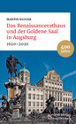 Buchcover Das Renaissancerathaus und der Goldene Saal in Augsburg