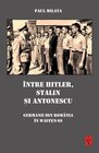 Buchcover Intre Hitler, Stalin si Antonescu