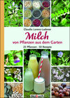 Buchcover Milch von Pflanzen aus dem Garten