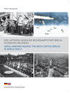 Buchcover Der Luftkrieg gegen die Reichshauptstadt Berlin im Zweiten Weltkrieg