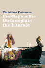 Buchcover Pre-Raphaelite Girls Explain the Internet
