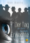 Buchcover Der Tag an dem die Welt erwachte - Band 1