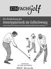 Buchcover EINFACH.Golf - Die Entdeckung der Atemtypmotorik im Golfschwung