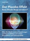 Buchcover Der Placebo Effekt - Kann Glaube Berge versetzen? (Taschenbuch)