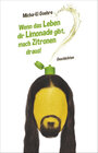 Buchcover Wenn das Leben dir Limonade gibt, mach Zitronen draus!
