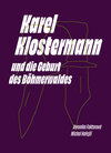 Buchcover Karel Klostermann und die Geburt des Böhmerwaldes