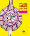 Buchcover typisch. höfisch. göttlich. köstlich – Thüringer Porzellane der ahlers collection