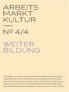 Buchcover ARBEITS MARKT KULTUR — № 4/4 WEITERBILDUNG