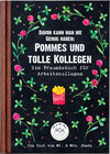 Buchcover Davon kann man nie genug haben: Pommes und tolle Kollegen