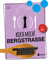 Buchcover Koch mich! Bergstraße - Mit dem Lieblingsrezept von Ingrid Noll - Kochbuch