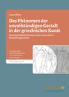 Buchcover Das Phänomen der unvollständigen Gestalt in der griechischen Kunst