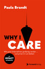 Buchcover Why I Care - Wie gute Unternehmer großartig werden und privat im Lot bleiben.