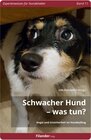 Buchcover Schwacher Hund – Was tun?
