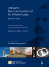 Buchcover 100 Jahre Deutsche Gesellschaft für Unfallchirurgie DGU 1922 – 2022