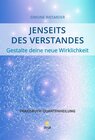 Buchcover Jenseits des Verstandes – Gestalte deine neue Wirklichkeit - Praxisbuch Quantenheilung