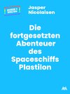 Buchcover Die fortgesetzten Abenteuer des Spaceschiffs Plastilon