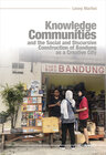 Buchcover Knowledge Communities and the Social and Discursive Construction of Bandung as a Creative City