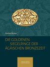 Buchcover Die goldenen Siegelringe der Ägäischen Bronzezeit