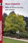 Buchcover Wenn du Schmerzen hast, gehe langsam