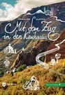 Buchcover Mit dem Zug in den Kaukasus