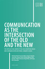 Buchcover Communication as the Intersection of the Old an the New. The Intellectual Work of the 2018 European Media and Communicat