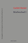 Buchcover Garlieb Merkel. Briefwechsel. Band I: Texte