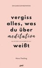 Buchcover Vergiss alles, was du über Meditation weißt