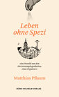 Buchcover Matthias Pflaum - Leben ohne Spezi