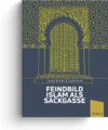 Buchcover Feindbild Islam als Sackgasse