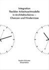 Buchcover Integration flexibler Arbeitszeitmodelle in Architekturbüros - Chancen und Hindernisse