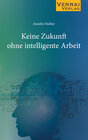 Buchcover Keine Zukunft ohne intelligente Arbeit