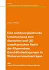 Buchcover Eine rechtsvergleichende Untersuchung zum deutschen und US-amerikanischen Recht der Allgemeinen Geschäftsbedingungen in 