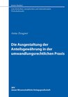 Buchcover Die Ausgestaltung der Anteilsgewährung in der umwandlungsrechtlichen Praxis