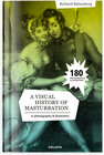Buchcover A Visual History of Masturbation - in Photography & Illustration throughout the Centuries