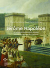 Buchcover Jérôme Napoléon und die Kunst und Kultur im Königreich Westphalen / et l’art et la culture dans le Royaume de Westphalie