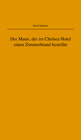 Buchcover Der Mann, der im Chelsea Hotel einen Zimmerbrand bestellte