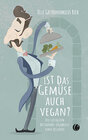 Buchcover Ist das Gemüse auch vegan? Skurrile Geschichten aus dem Restaurant