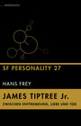 Buchcover James Tiptree Jr. – Zwischen Entfremdung, Liebe und Tod