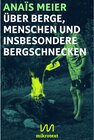 Buchcover Über Berge, Menschen und insbesondere Bergschnecken