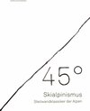 Buchcover 45° – Skialpinismus: Steilwandklassiker der Alpen