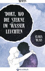 Buchcover Dort, wo die Sterne im Wasser leuchten
