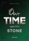 Buchcover Our TIME engraved in STONE