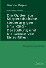 Buchcover Die Option zur Körperschaftsbesteuerung gem. § 1a KStG - Darstellung und Diskussion von Einzelfällen
