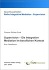 Buchcover Supervision – Die Integrative Mediation im beruflichen Kontext – Eine Fallreflexion