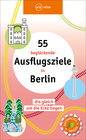 Buchcover 55 beglückende Ausflugsziele in Berlin