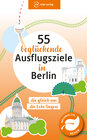 Buchcover 55 beglückende Ausflugsziele in Berlin